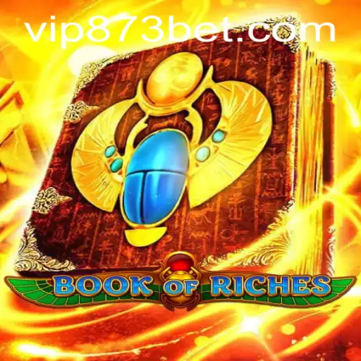 Exploring the Excitement of BookofRiches with 873bet