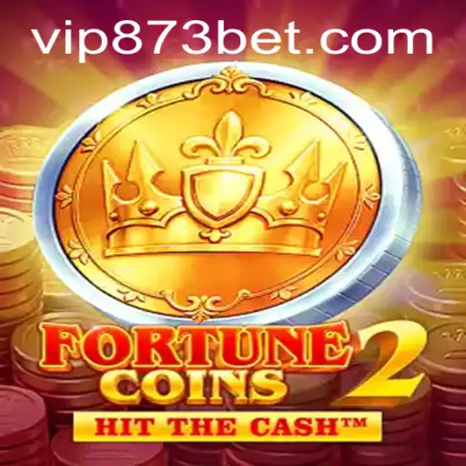 Exploring the Thrills of FortuneCoins2 and 873bet