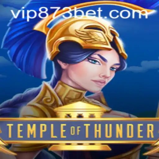 TempleofThunder: Unveiling the Excitement with 873bet